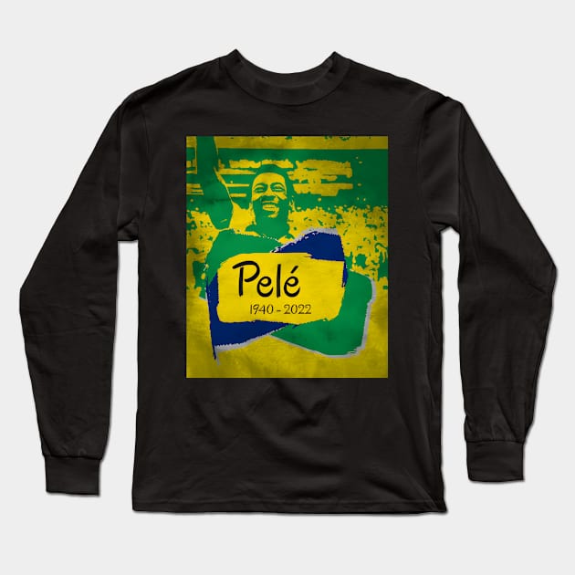 Pele 1940-2022 Rip Long Sleeve T-Shirt by lmsmarcel